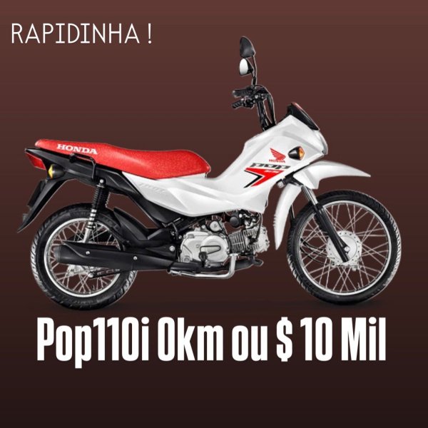 Pop110 0km ou $ 10 Mil